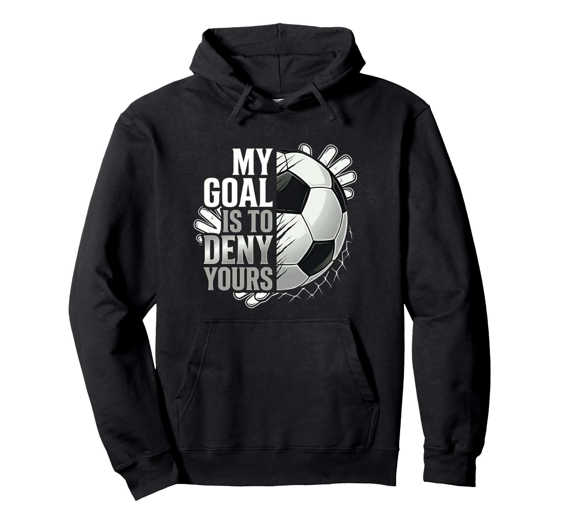 My Goal Is To Deny Yours Soccer Goalie Hoodie - Aesthetic Graphic Men Women