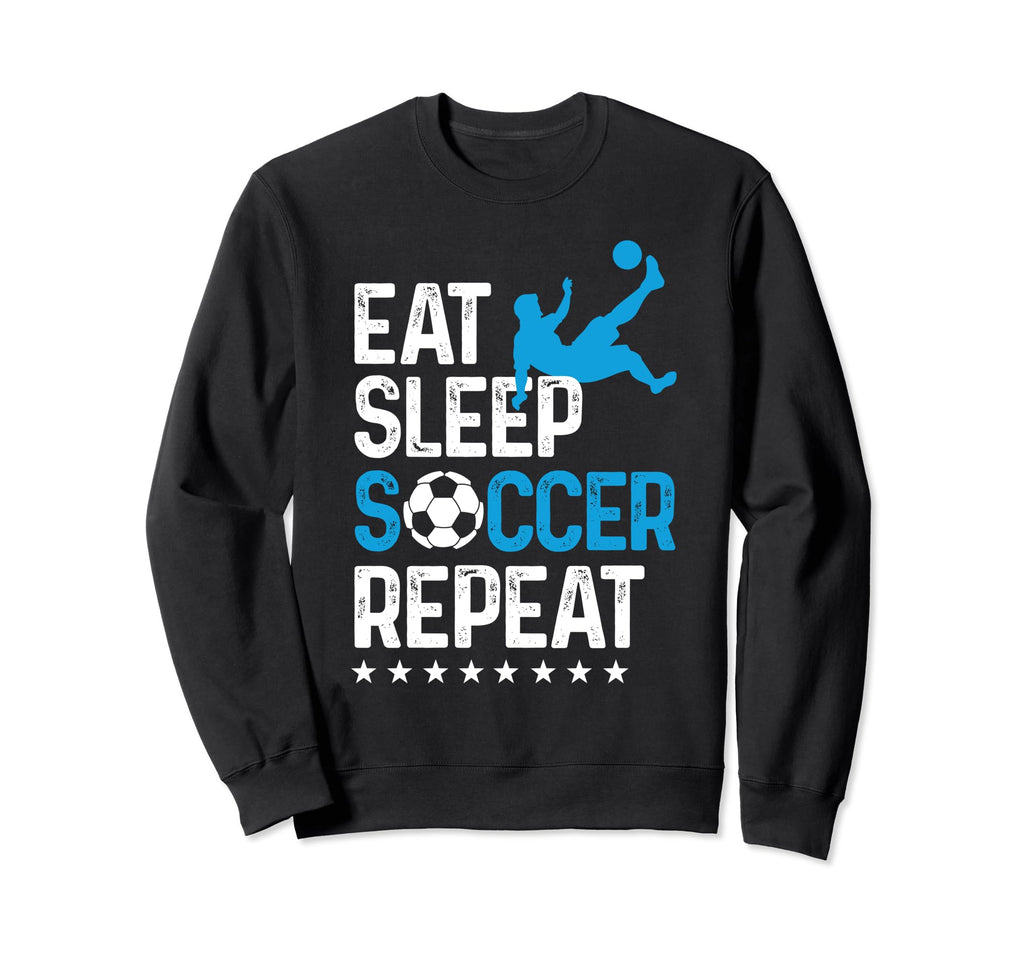 Eat Sleep Soccer Repeat Sport Sweatshirt - Novelty Apparel for Adults