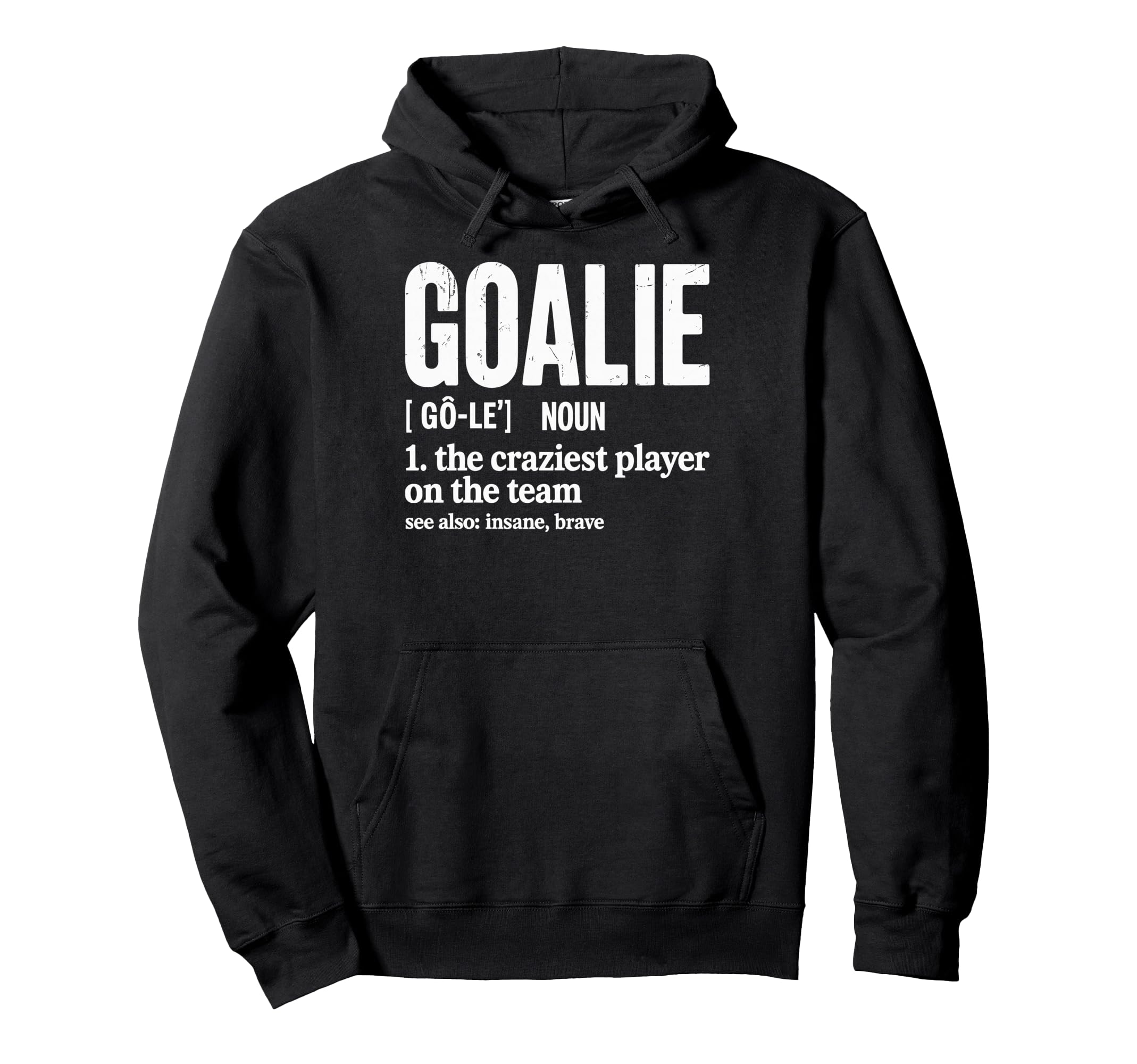 Soccer Goalie Definition Craziest Hoodie - Fun Novelty Design for Adults