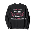 Proud Nana Awesome Soccer Player Sweatshirt - Custom Art Print for Adults
