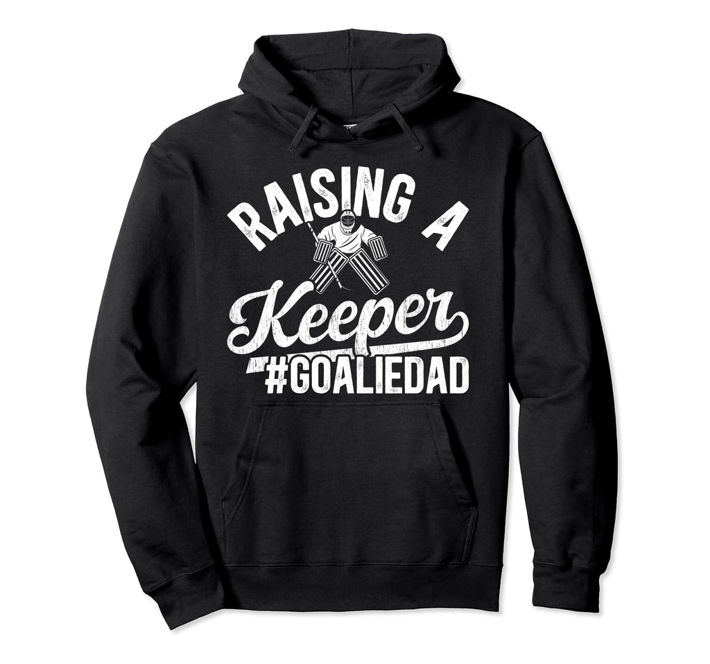 Raising Keeper Hockey Goalie Dad Hoodie - Casual Everyday Wear Men Women