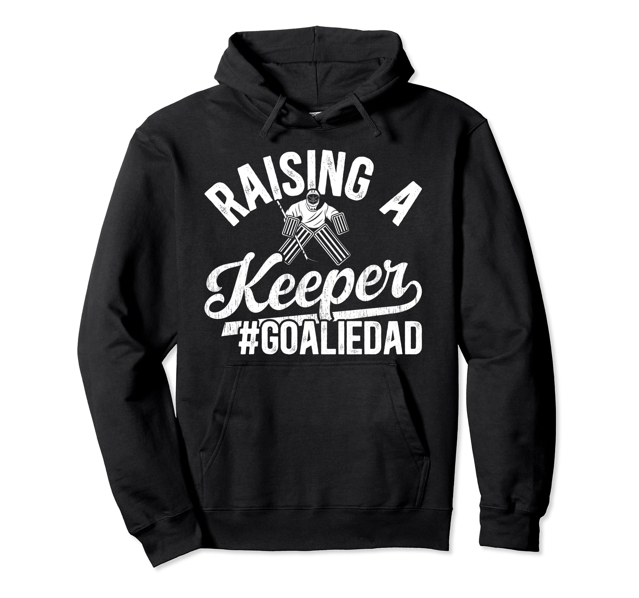 Raising Keeper Hockey Goalie Dad Hoodie - Casual Everyday Wear Men Women