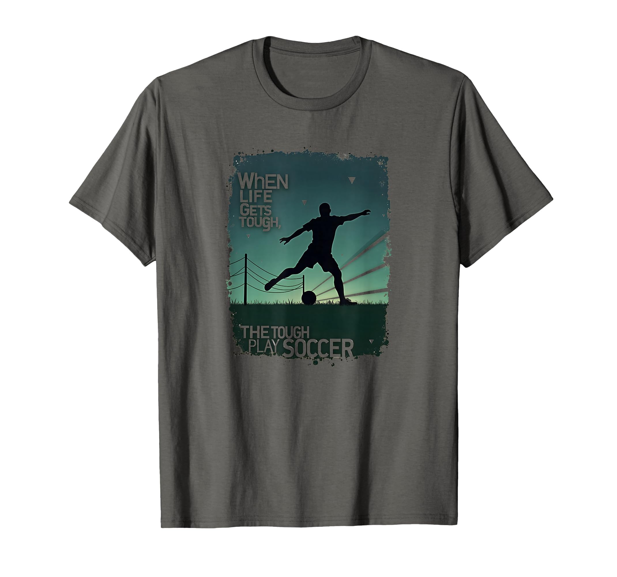 When Life Gets Tough Tough Play Soccer T-Shirt - Minimalist Print Unisex