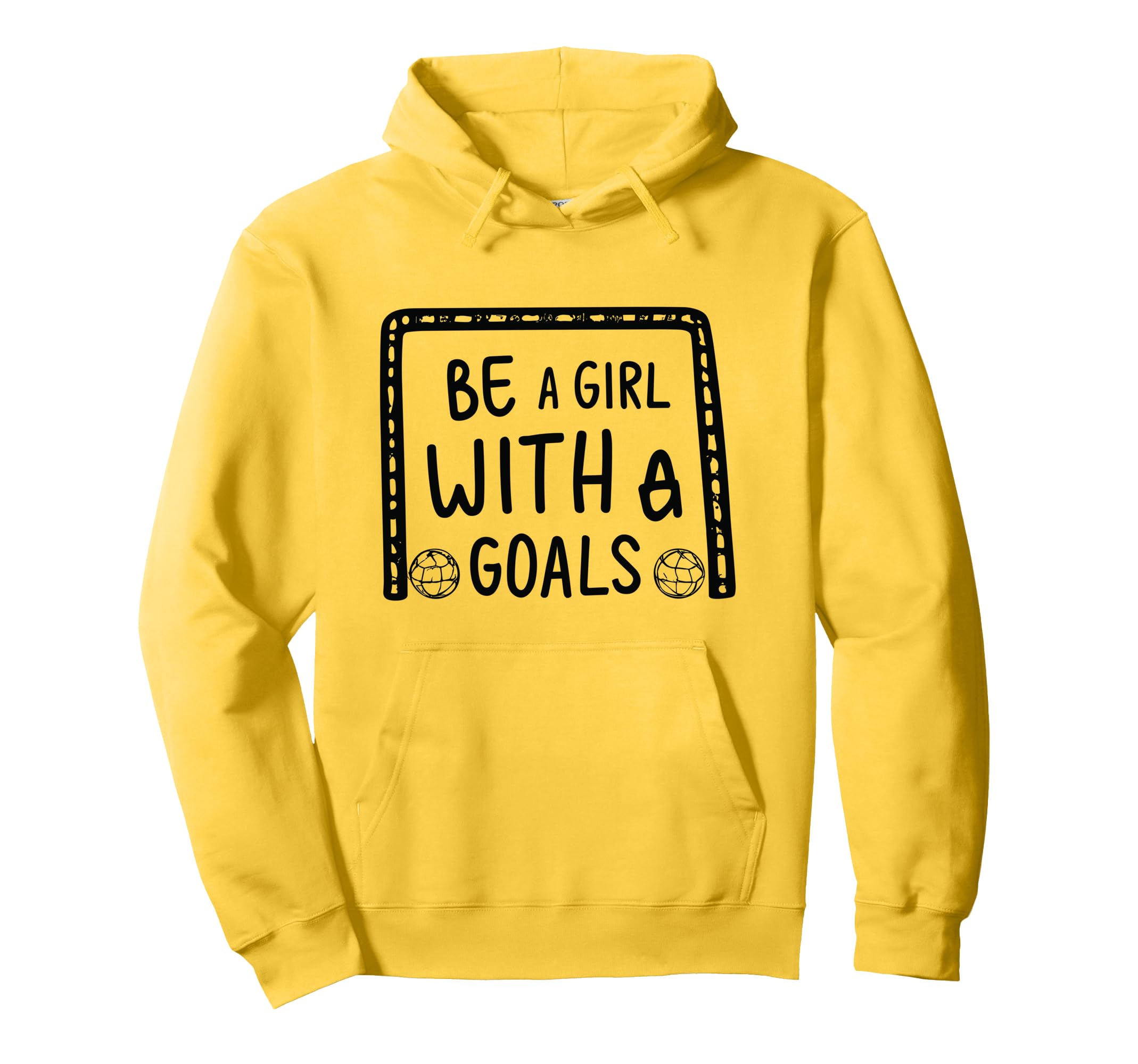 Be Goals Soccer Motivational Soccer Player Hoodie - Unique Graphic Unisex