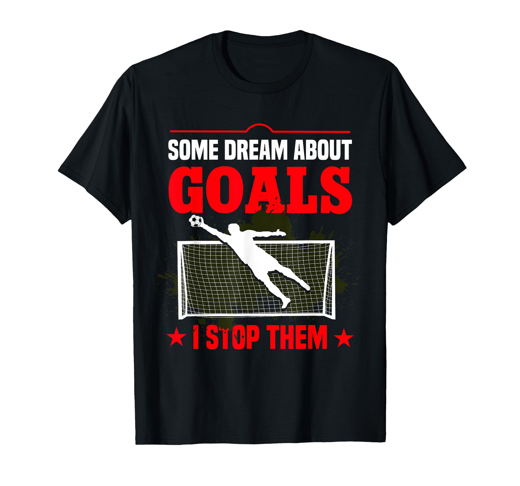 Goaltender Soccer Goalie Goal Goalkeeper T-Shirt - Graphic Print Men Women