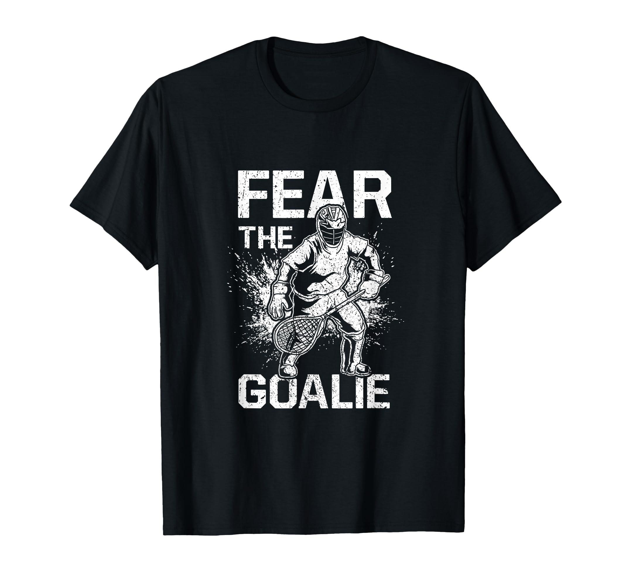 Fear Goalie Funny Lacrosse T-Shirt - Custom Art Print for Adults