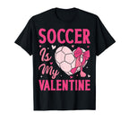 Soccer Is My Valentine Coach Player T-Shirt - Minimalist Print Men Women