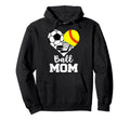 Ball Mom Funny Soccer Softball Hockey Hoodie - Unique Graphic Men Women