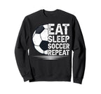 Eat Sleep Soccer Repeat Soccer Sweatshirt - Graphic Print for Adults