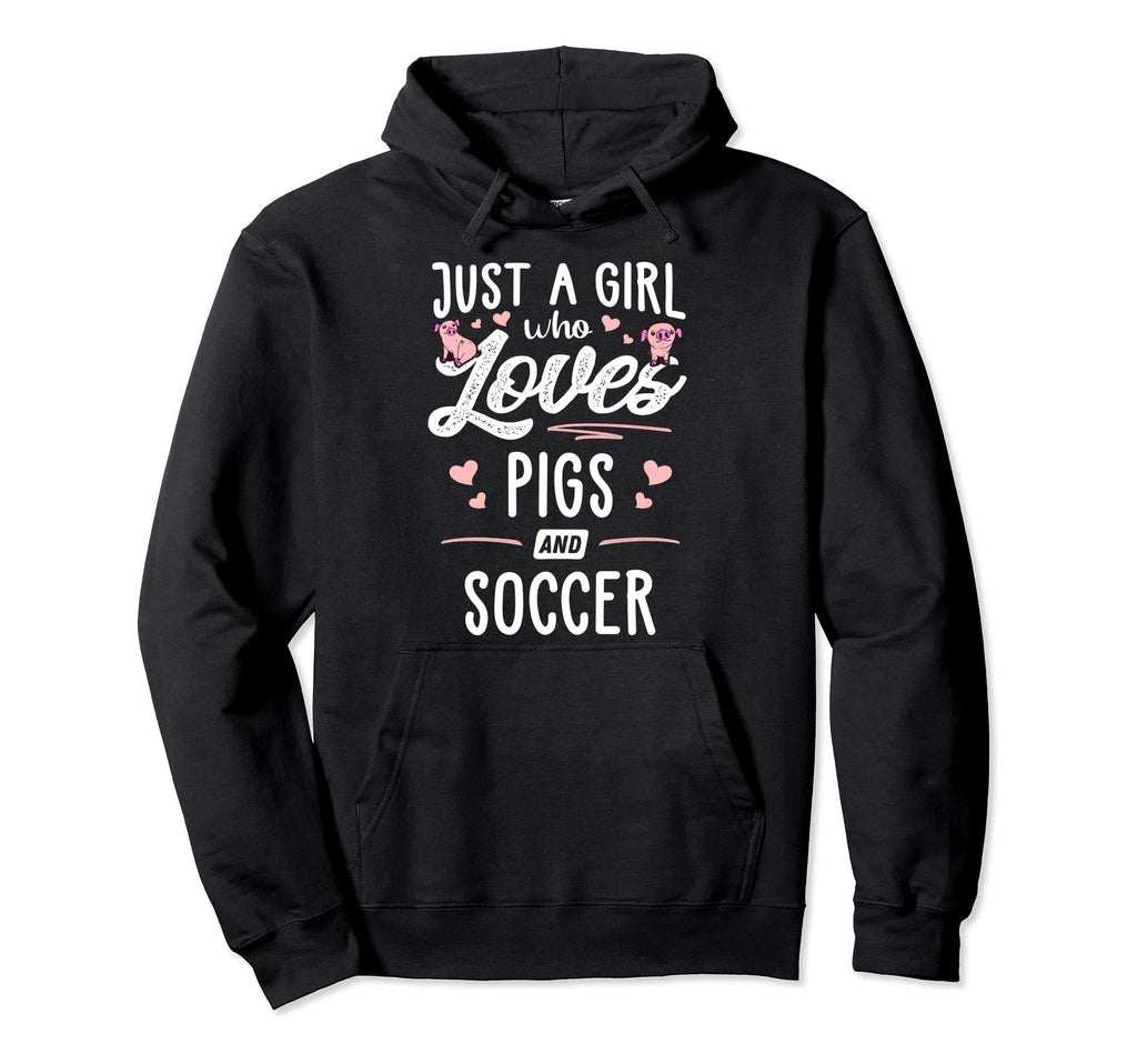 Just Who Loves Pigs And Soccer Gift Hoodie - Streetwear Style Men Women