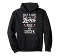 Just Who Loves Pigs And Soccer Gift Hoodie - Streetwear Style Men Women