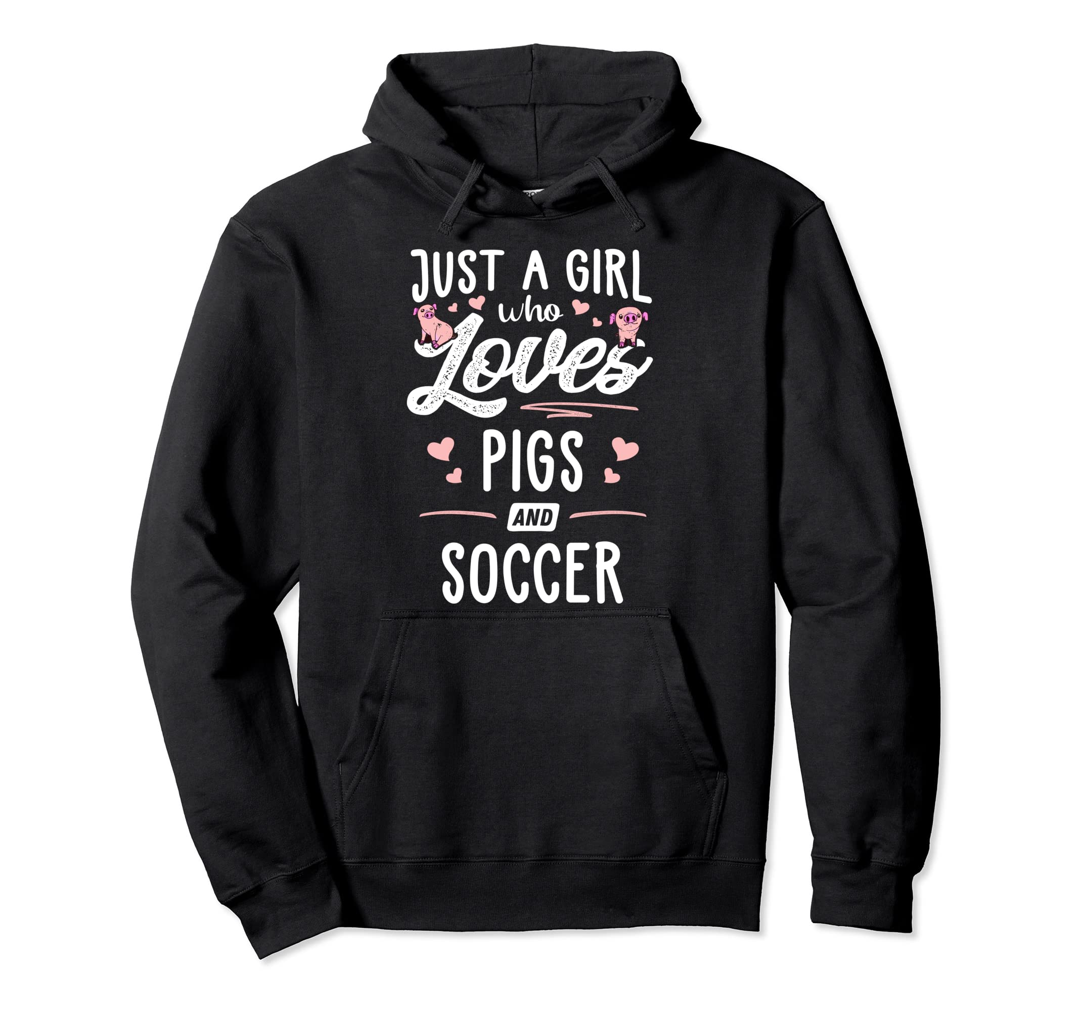 Just Who Loves Pigs And Soccer Gift Hoodie - Streetwear Style Men Women