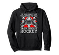 Ice Hockey Goalie Goalkeeper If You Hoodie - Custom Art Print for Adults