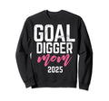 Goal Digger 25 Soccer Mom 2025 Sweatshirt - Casual Everyday Wear Unisex