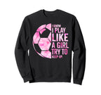 I Know I Play Like Try To Sweatshirt - Casual Everyday Wear for Adults