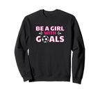 Soccer Sports Player Funny Be Goals Sweatshirt - Aesthetic Graphic Unisex