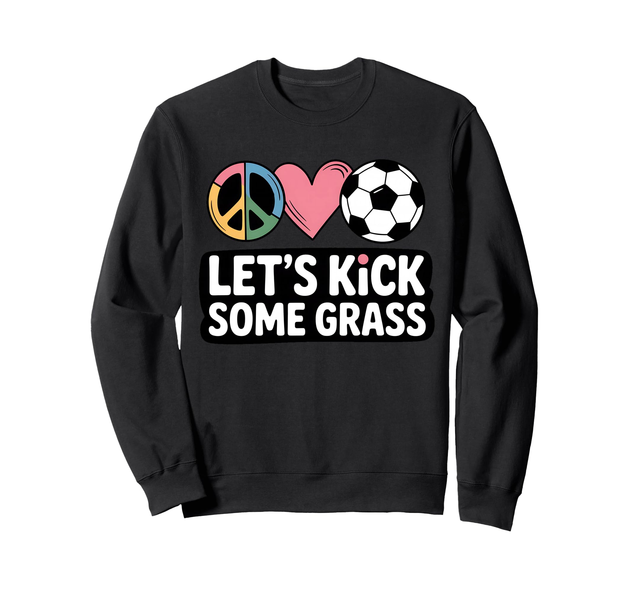 Let S Kick Some Grass Soccer Mom Sweatshirt - Streetwear Style Men Women