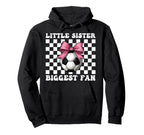 Soccer Sister Soccer Little Sister Biggest Hoodie - Unique Graphic Unisex