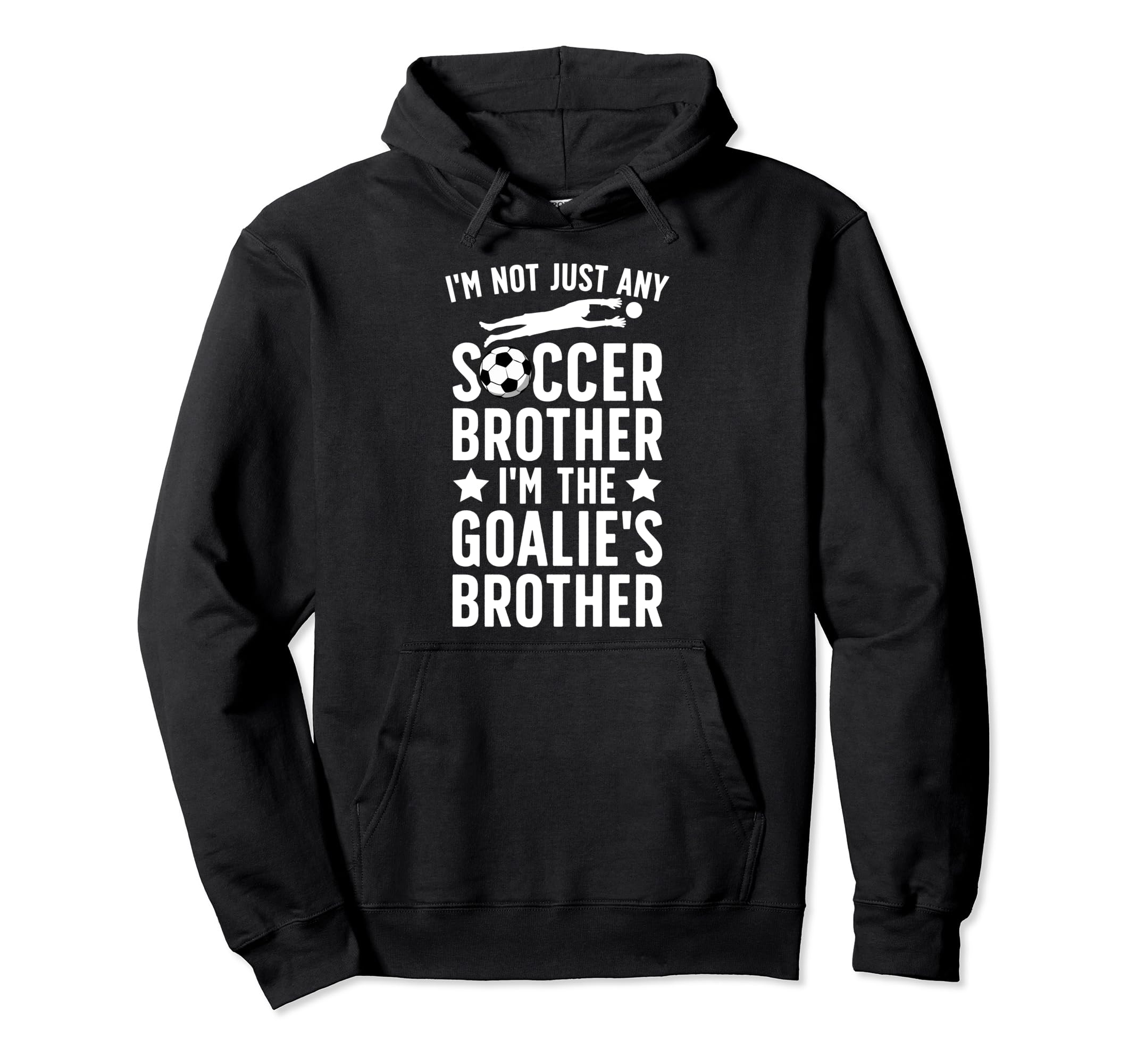 Im Soccer Goalie Brother Soccer Hoodie - Aesthetic Graphic Men Women