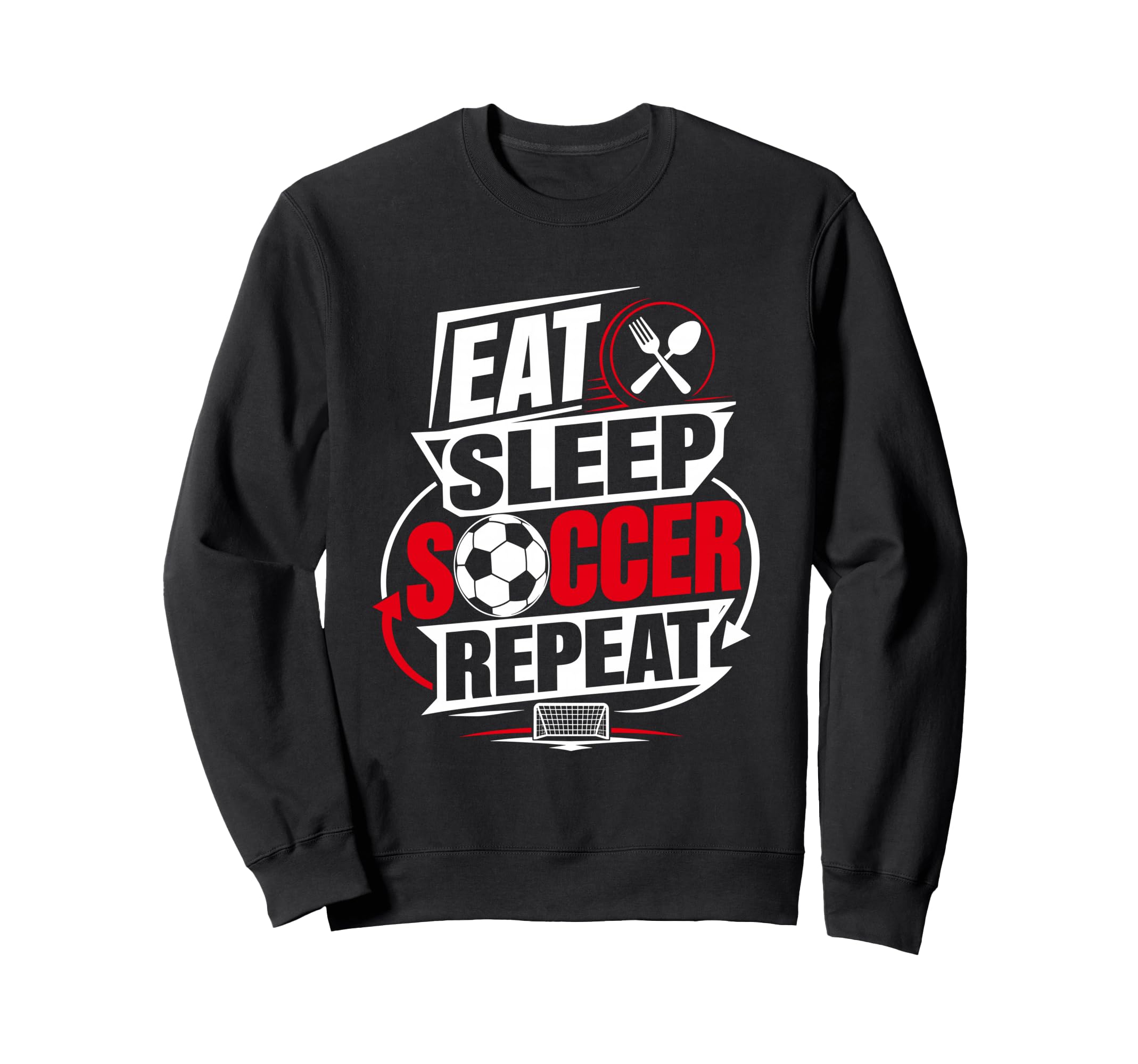 Eat Sleep Soccer Repeat Funny Sweatshirt - Novelty Apparel Men Women