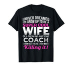 Coachs Wife Funny Gift Wife Coach T-Shirt - Custom Art Print Unisex
