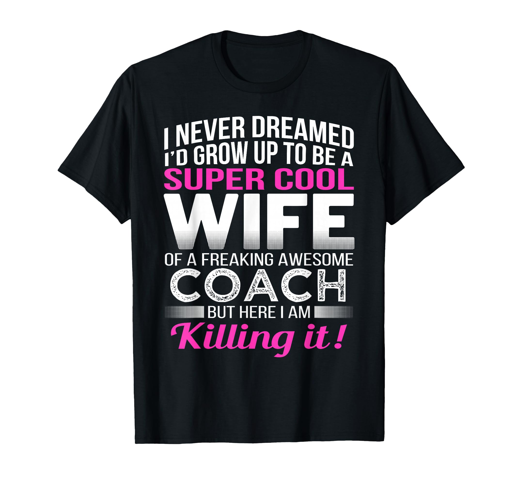 Coachs Wife Funny Gift Wife Coach T-Shirt - Custom Art Print Unisex