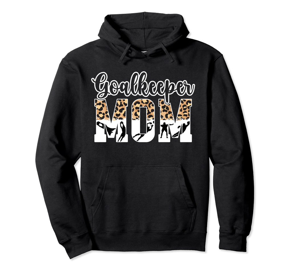 Soccer Goalkeeper Mom Soccer Goalie Mother Hoodie - Trendy Graphic Unisex