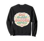 Eat Sleep Soccer Repeat Womens Sweatshirt - Streetwear Style Men Women