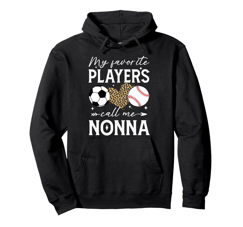 My Favorite Players Call Me Nonna Hoodie - Fun Novelty Design Unisex