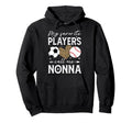 My Favorite Players Call Me Nonna Hoodie - Fun Novelty Design Unisex