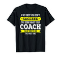 Coach If First You Dont Succeed Funny T-Shirt - Novelty Apparel Men Women