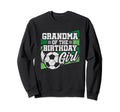 Soccer Birthday Birthday Grandma Sweatshirt - Fun Novelty Design Unisex
