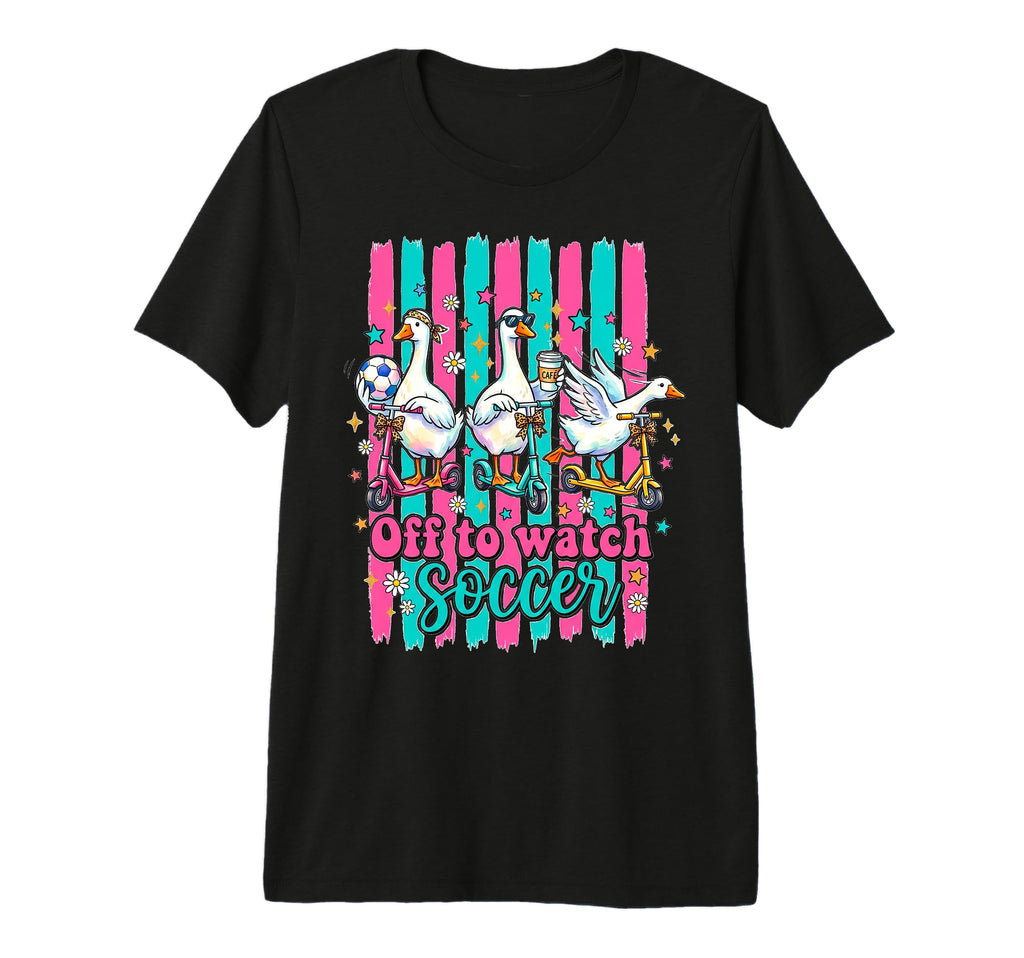 Off To Watch Soccer Silly Goose Funny T-Shirt - Minimalist Print Men Women