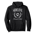 Sideline Soccer Mom Social Club Funny Hoodie - Minimalist Print for Adults