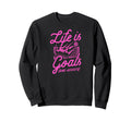 Life Is All About Goals And Sweatshirt - Streetwear Style Men Women