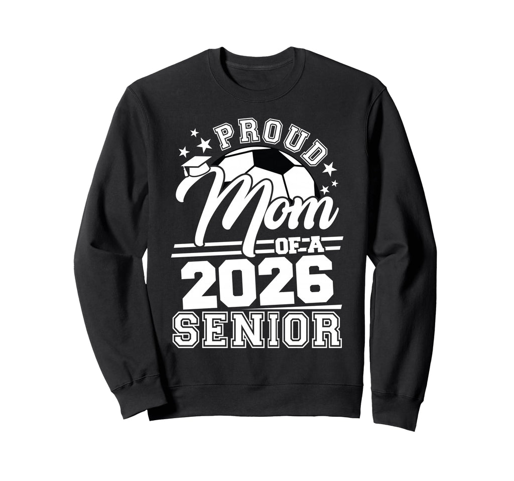 Proud Mom 2026 Senior Soccer Sweatshirt - Streetwear Style for Adults