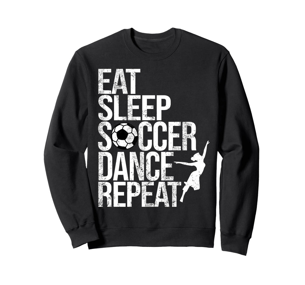 Eat Sleep Soccer Dance Repeat Sport Sweatshirt - Trendy Graphic Unisex