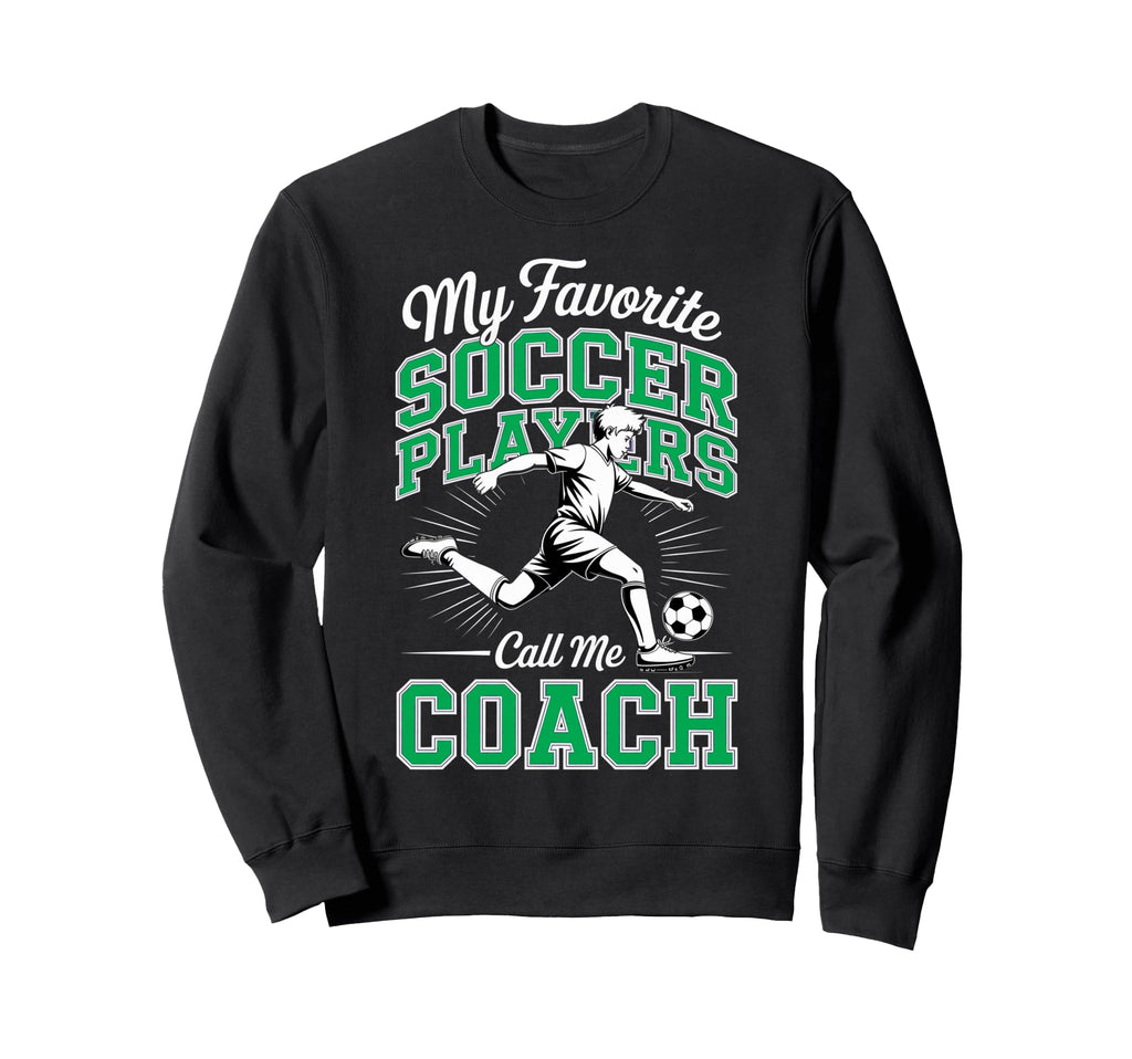Soccer Coach My Favorite Soccer Sweatshirt - Custom Art Print for Adults