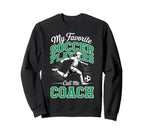 Soccer Coach My Favorite Soccer Sweatshirt - Custom Art Print for Adults