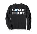 Goalie Life Soccer Football Player Sweatshirt - Streetwear Style Unisex