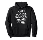 Anti Social Soccer Moms Club Funny Hoodie - Graphic Print Men Women