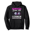 Soccer Game Day You Dont Scare Me I Hoodie - Casual Everyday Wear Unisex