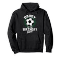 Daddy Birthday Soccer Lover Gifts Fathers Hoodie - Custom Art Print Unisex