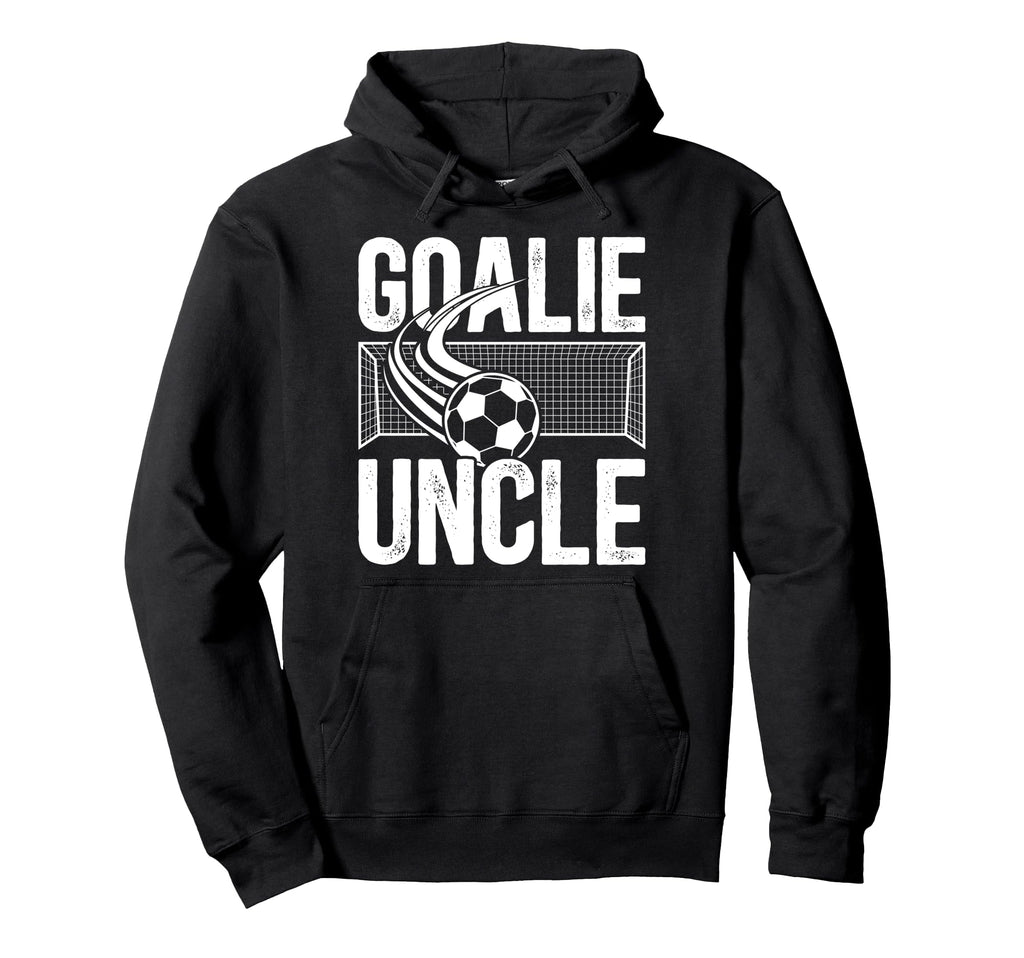 Soccer Goalie Uncle Soccer Goalkeeper Hoodie - Casual Everyday Wear Unisex
