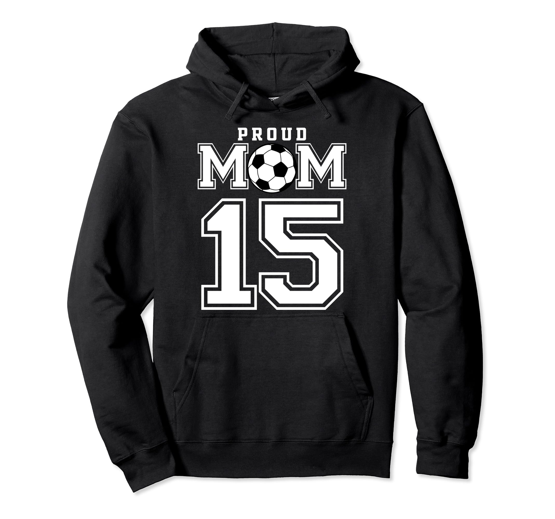 Number 15 Custom Proud Soccer Futbol Mom Hoodie - Unique Graphic Unisex