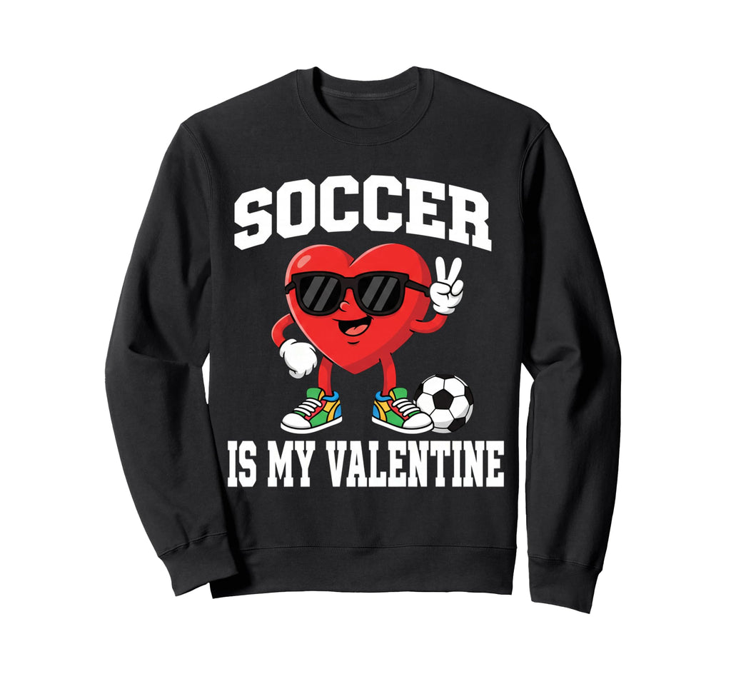 Soccer Valentine Valentines Sweatshirt - Fun Novelty Design Men Women