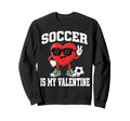 Soccer Valentine Valentines Sweatshirt - Fun Novelty Design Men Women
