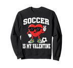 Soccer Valentine Valentines Sweatshirt - Fun Novelty Design Men Women