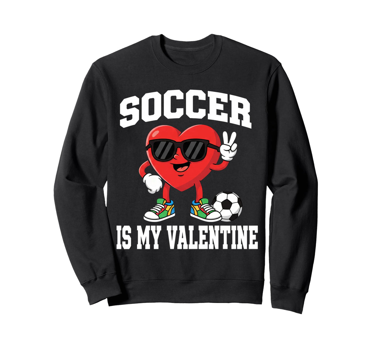 Soccer Valentine Valentines Sweatshirt - Fun Novelty Design Men Women