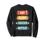 Eat Sleep Soccer Repeat Football Sweatshirt - Aesthetic Graphic Men Women